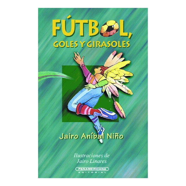 Fútbol, goles y girasoles, Jairo Aníbal Niño