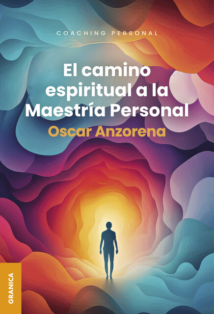 Camino Espiritual A La Maestría Personal, El, Oscar Anzorena