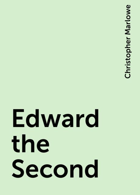 Edward the Second, Christopher Marlowe
