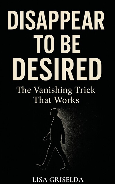 Disappear to Be Desired, Lisa Griselda