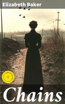 Chains, Elizabeth Baker