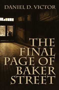 Final Page of Baker Street, Daniel D. Victor