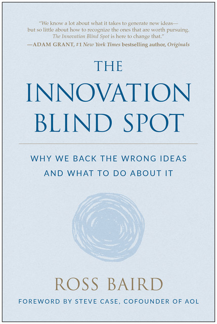 The Innovation Blind Spot, Ross Baird