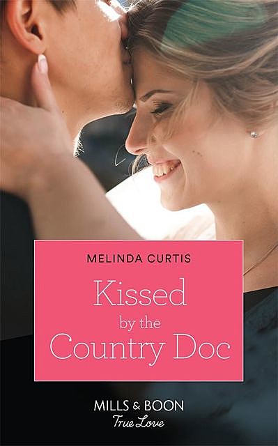 Kissed By The Country Doc, Melinda Curtis