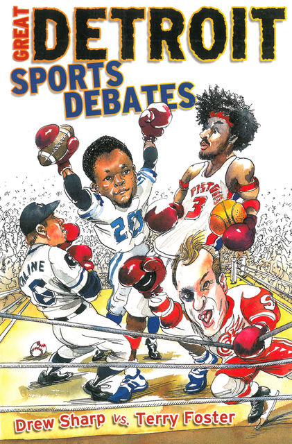 Great Detroit Sports Debates, Terry Foster, Drew Sharp