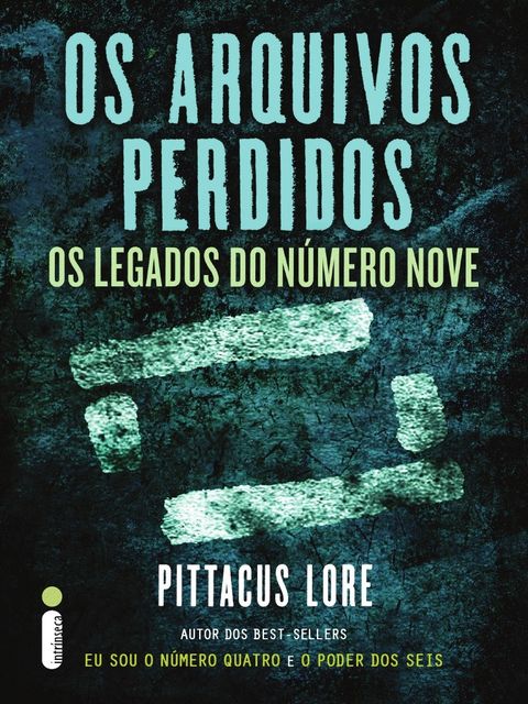 Os arquivos perdidos: Os legados do Número Nove, Pittacus Lore