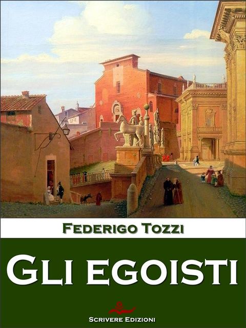 Gli egoisti, Federigo Tozzi