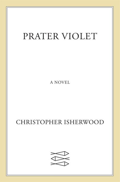 Prater Violet, Christopher Isherwood
