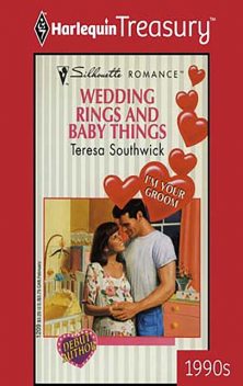 Wedding Rings and Baby Things, Teresa Southwick