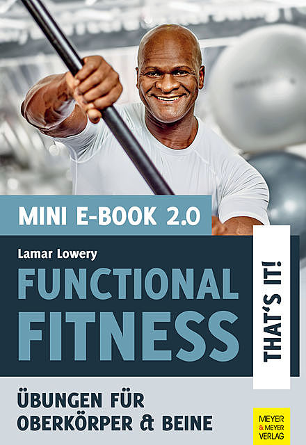 Functional Fitness – That's it! Mini-E-Book 2.0, Lamar Lowery
