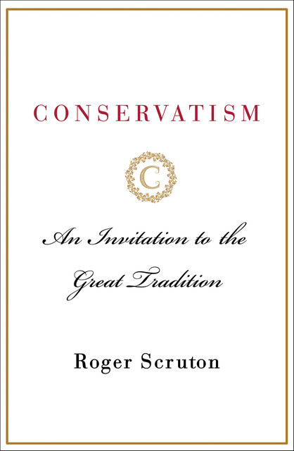 Conservatism, Roger Scruton