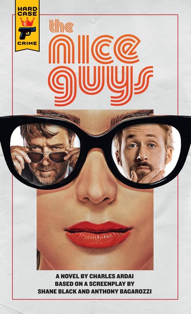 The Nice Guys: The Official Movie Novelization, Charles Ardai