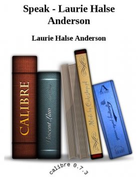 Speak – Laurie Halse Anderson, Laurie Halse Anderson