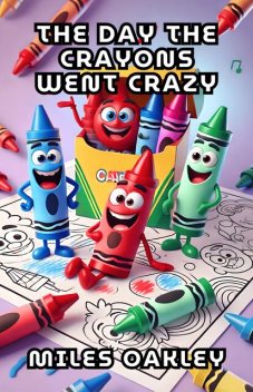 The Day the Crayons Went Crazy, Miles Oakley