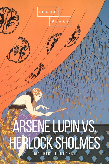 Arsene Lupin vs. Herlock Sholmes, Maurice Leblanc, Sheba Blake