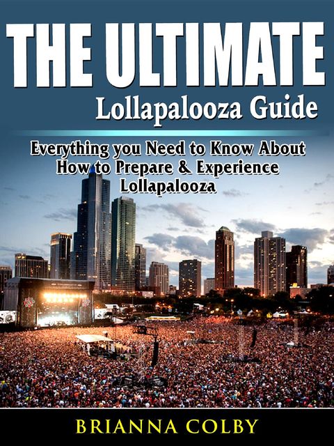 The Ultimate Lollapalooza Guide, Brianna Colby