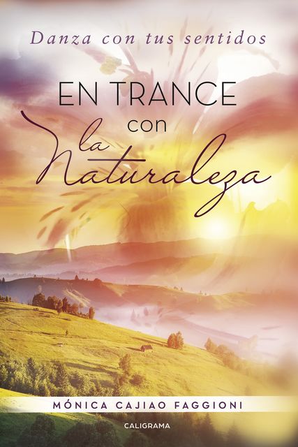 En trance con la naturaleza, Mónica Cajiao Faggioni