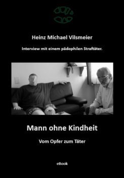 Mann ohne Kindheit, Heinz Michael Vilsmeier