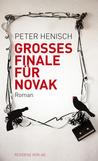 Grosses Finale für Novak, Peter Henisch