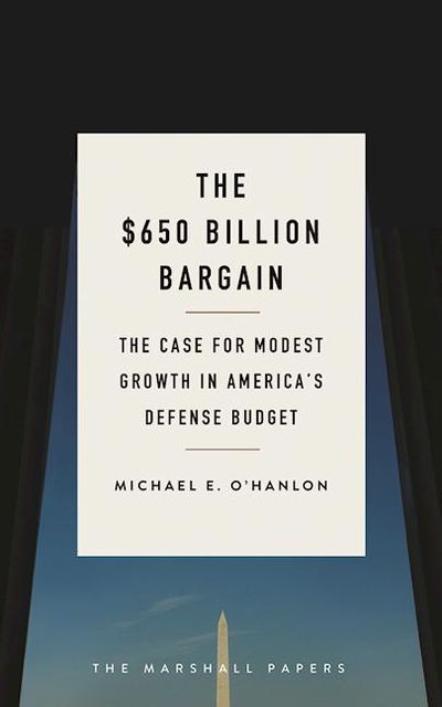 The $650 Billion Bargain, Michael E.O'Hanlon