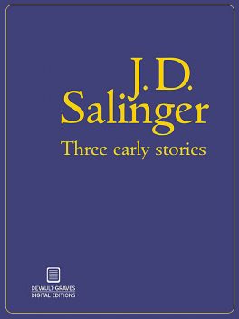 Three Early Stories (Illustrated), J. D. Salinger