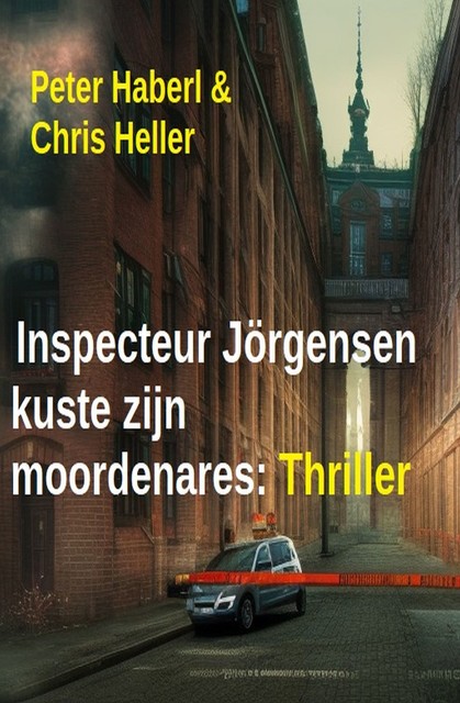 Inspecteur Jörgensen kuste zijn moordenares: Thriller, Chris Heller, Peter Haberl