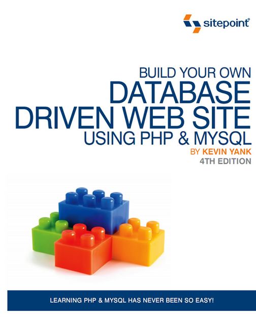 Build Your Own Database Driven Web Site Using PHP & MySQL, Kevin Yank