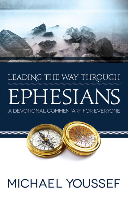 Leading the Way Through Ephesians, Michael Youssef