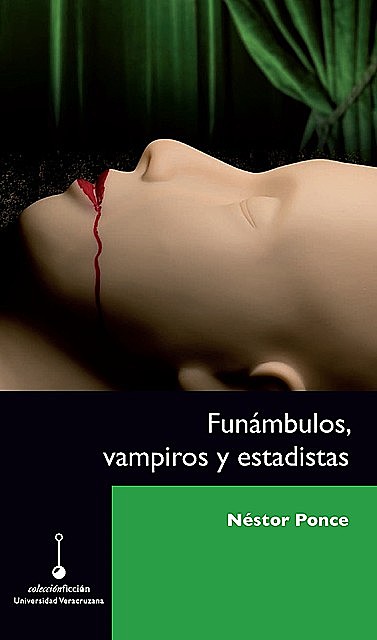 Funámbulos, vampiros y estadistas, Néstor Ponce