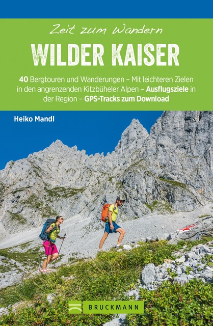 Bruckmann Wanderführer: Zeit zum Wandern Wilder Kaiser, Heiko Mandl