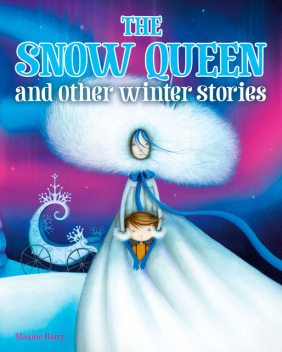 The Snow Queen and Other Winter Stories, Maxine Barry