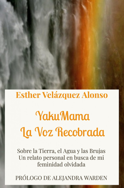 YakuMama. La Voz Recobrada, Esther Velázquez Alonso