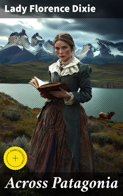 Across Patagonia, Lady Florence Dixie