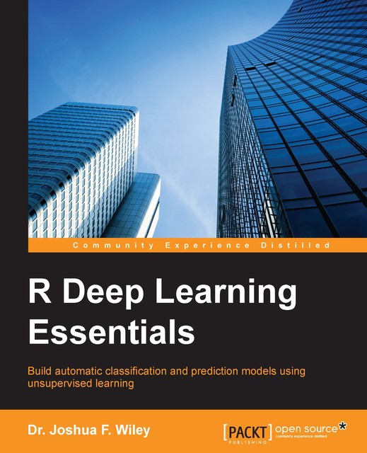 R Deep Learning Essentials, Joshua F. Wiley