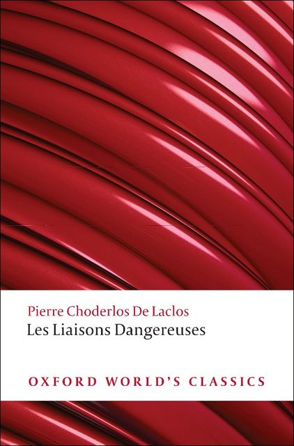 Les Liaisons Dangereuses, Pierre Choderlos de Laclos