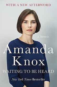 Waiting to Be Heard, Amanda Knox