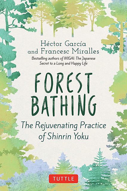 Forest Bathing, Hector Garcia, Francesc Miralles