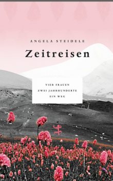 Zeitreisen, Angela Steidele