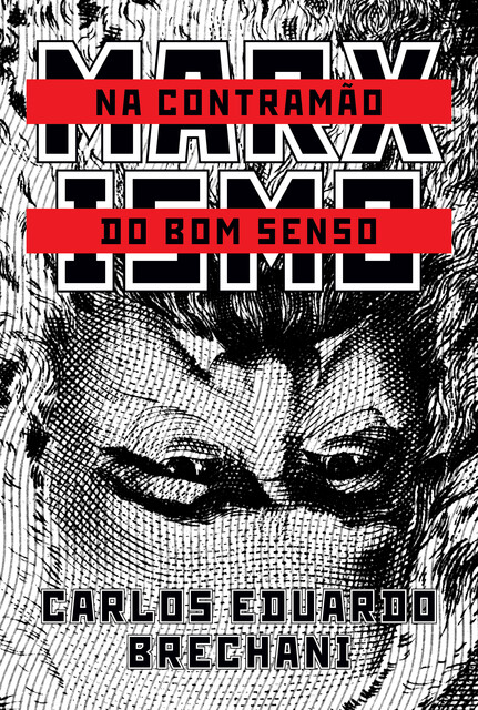 Marxismo na contramão do bom senso, Carlos Eduardo Brechani