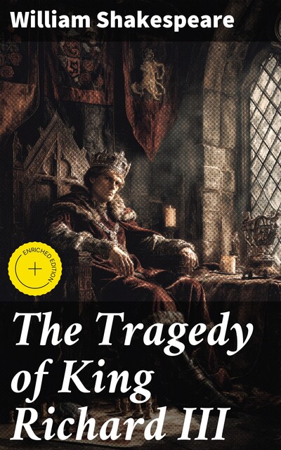 The Tragedy of King Richard III, William Shakespeare