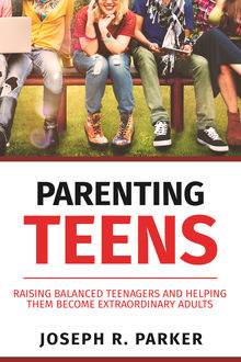Parenting Teens, Joseph Parker