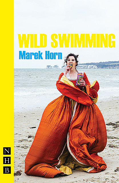Wild Swimming (NHB Modern Plays), Marek Horn