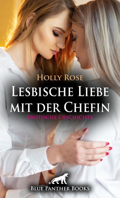 Lesbische Liebe mit der Chefin | Erotische Geschichte, Holly Rose