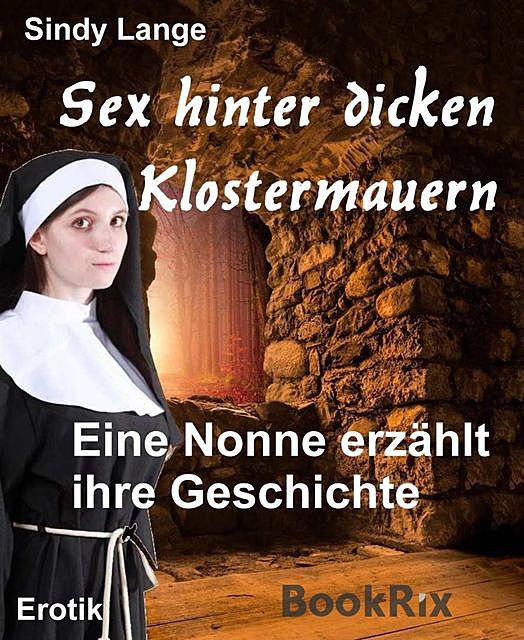 Sex hinter Klostermauern, Sindy Lange