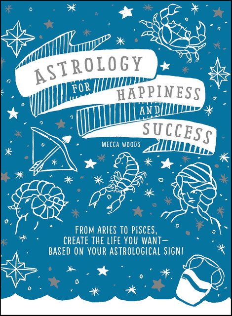 Astrology for Happiness and Success, Mecca Woods