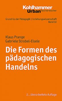 Die Formen des pädagogischen Handelns, Klaus Prange, Gabriele Strobel-Eisele
