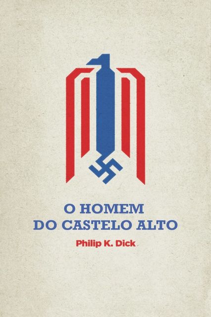 O Homem do Castelo Alto, Philip K.Dick
