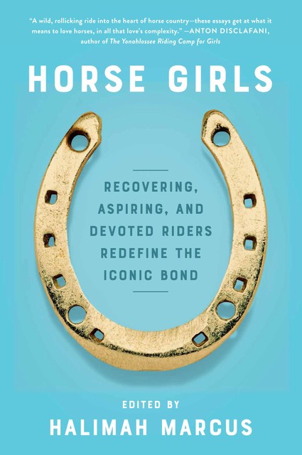 Horse Girls, Halimah Marcus