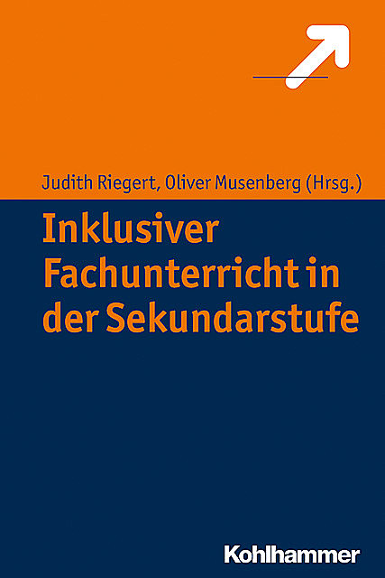 Inklusiver Fachunterricht in der Sekundarstufe, Judith Riegert, Oliver Musenberg