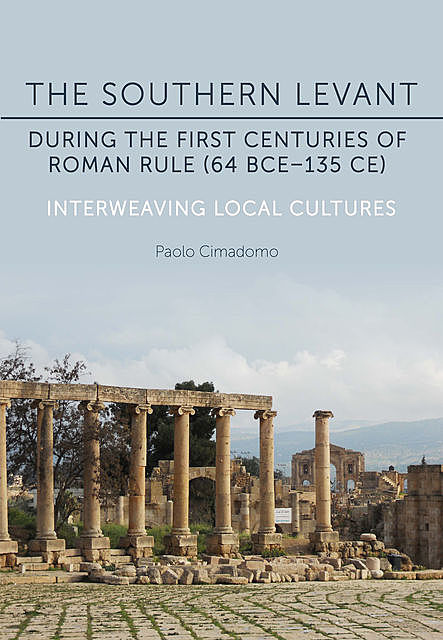 The Southern Levant during the first centuries of Roman rule (64 BCE–135 CE), Paolo Cimadomo